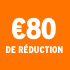 O_€80 de réduction